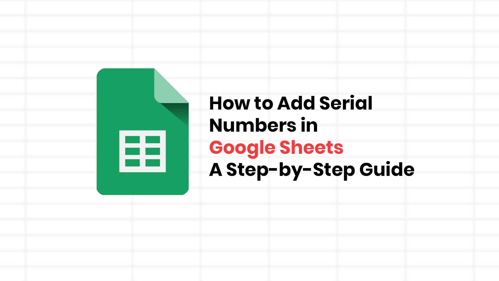 How to Add Serial Numbers in Google Sheets A Step-by-Step Guide